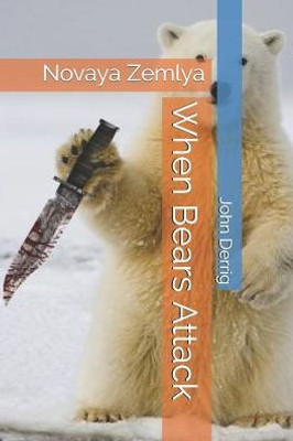 When Bears Attack : Novaya Zemlya