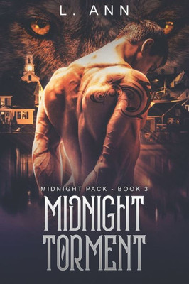 Midnight Torment : (Midnight Pack Wolf Shifter Romance - Book 3)