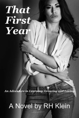 That First Year : Adventures In Learning, Growing And Loving,
