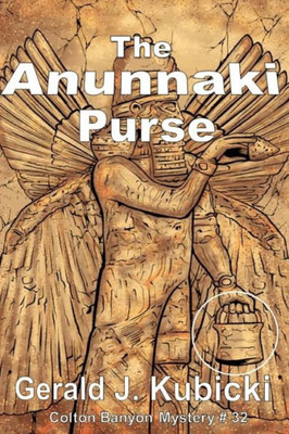 The Anunnaki Purse : Colton Banyon Mystery #32
