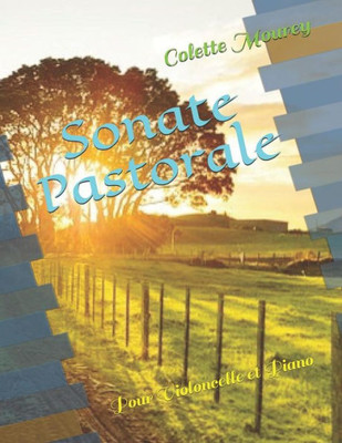 Sonate Pastorale: Pour Violoncelle Et Piano