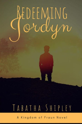 Redeeming Jordyn : A Kingdom Of Fraun Novel