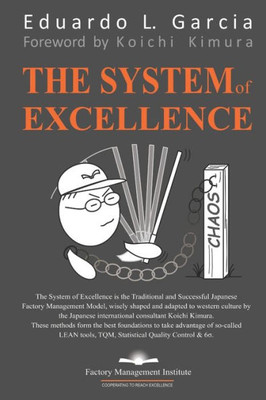 The System Of Excellence : The Management Framework. The Corporate Constitution. The Deployment And Control Of Corporate Policy. The Kimura-Pdca Method. The Total Preventive Safety System.