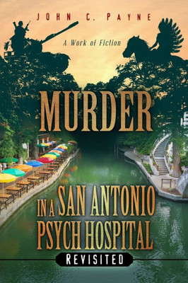 Murder In A San Antonio Hospital, Revisited