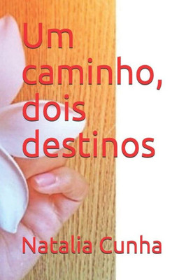 Um Caminho, Dois Destinos