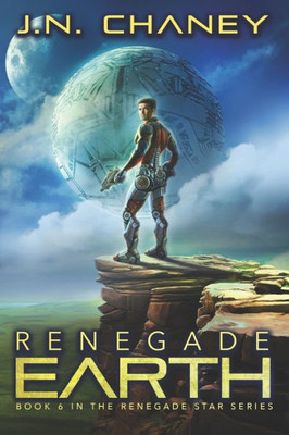 Renegade Earth : An Intergalactic Space Opera Adventure