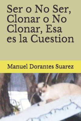 Ser O No Ser, Clonar O No Clonar, Esa Es La Cuestion