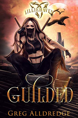 Guilded: Zoe's Tale Book 1 (A Lilliehaven Epic Fantasy)