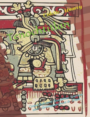 Tenochtitlan: Grand Solo Pour Saxophone Soprano Avec Accompagnement De Piano