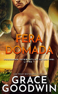 Fera Domada (Programa Interestelar de Noivas) (Portuguese Edition)