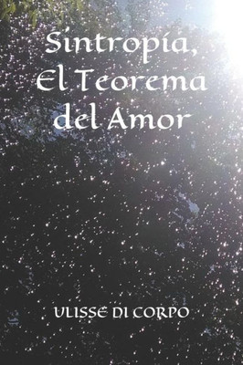 Sintropía, El Teorema Del Amor