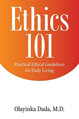 Ethics 101: Practical Ethical Guidelines for Daily Living