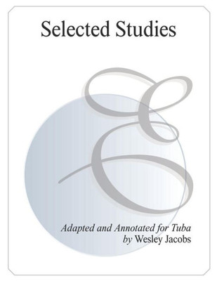 Selected Studies: Adapted And Annotated For Tuba