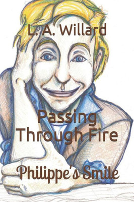 Passing Through Fire : Philippe'S Smile