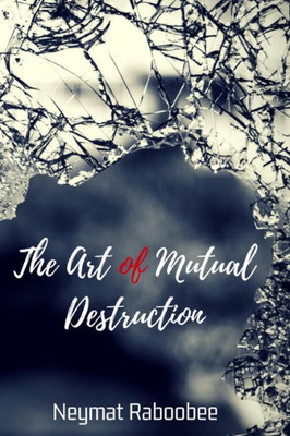The Art Of Mutual Destruction