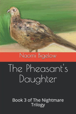 The Pheasant'S Daughter : Book 3 Of The Nightmare Trilogy