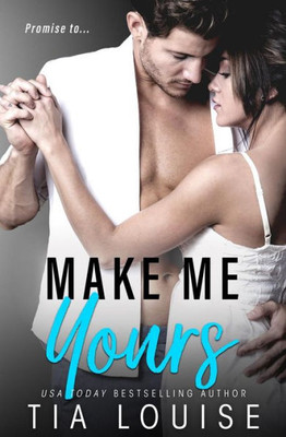 Make Me Yours: A Stand-Alone Single Dad Romantic Comedy.