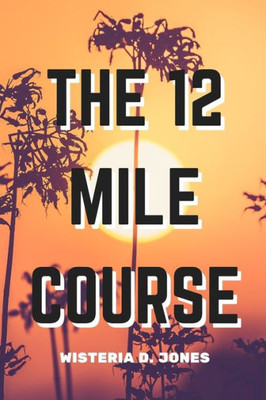 The 12 Mile Course