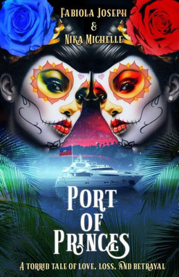 Port Of Princes : A Tale Of Love, Loss, And Betrayal