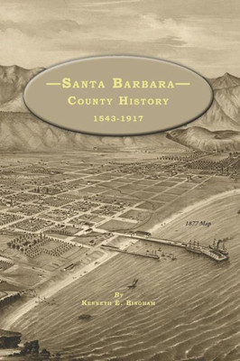 Santa Barbara County History 1543-1917