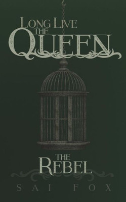 The Rebel : Long Live The Queen