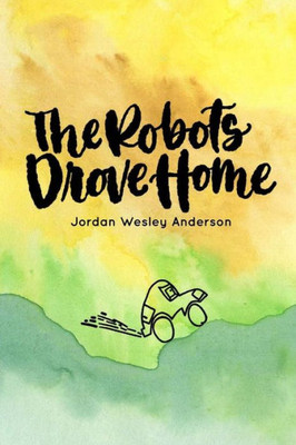 The Robots Drove Home