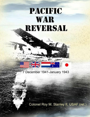Pacific War Reversal: 7 December 1941 - January 1943
