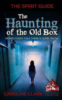 The Haunting Of The Old Box : The Spirit Guide