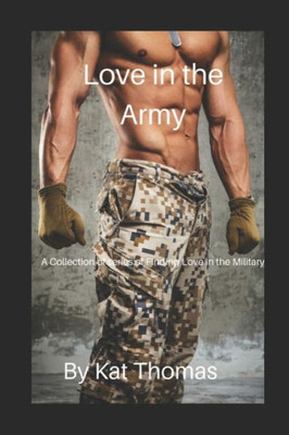 Love In The Army : Collection Of Stories Of Finding Love In The Military