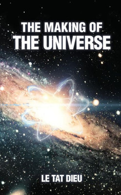 The Making Of The Universe
