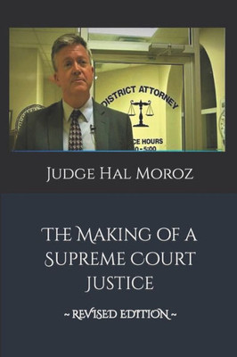 The Making Of A Supreme Court Justice: The Reclamation Of America'S Constitutional System Of Checks And Balances