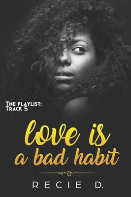 Love Is A Bad Habit