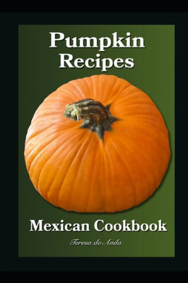 Pumpkin Recipes Mexican Cookbook
