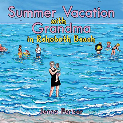 Summer Vacation With Grandma: In Rehoboth Beach - Paperback
