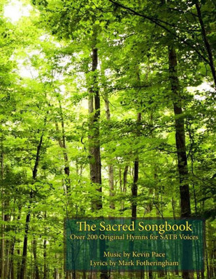 The Sacred Songbook : Over 200 Original Hymns For Satb Voices