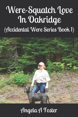 Were-Squatch Love In Oakridge : (Accidental Were Series Book 1)