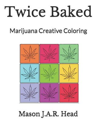Twice Baked : Marijuana Creative Coloring