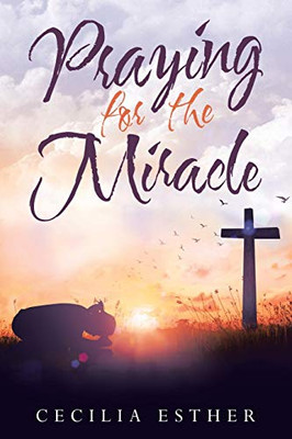 Praying for the Miracle - Paperback