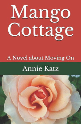 Mango Cottage : A Novel About Moving On