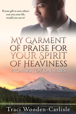 My Garment Of Praise For Your Spirit Of Heaviness