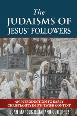 The Judaisms Of Jesus