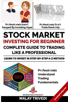 Stock Market Investing For Beginners: A Complete Guide To Trading Like A Professional: Learn To Invest In Stock Market From Fundamentals & Value Inves