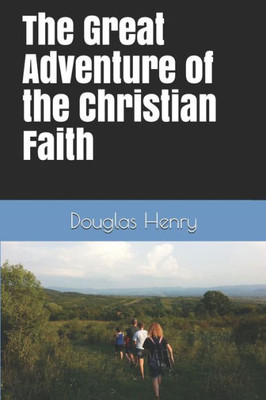 The Great Adventure Of The Christian Faith