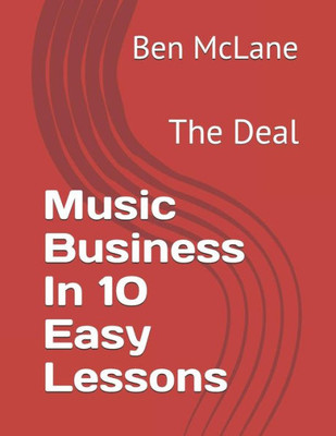 Music Business In 10 Easy Lessons : The Deal