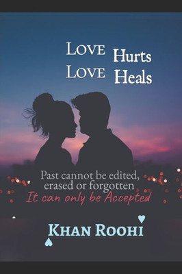 Love Hurts Love Heals : Journey Of Love