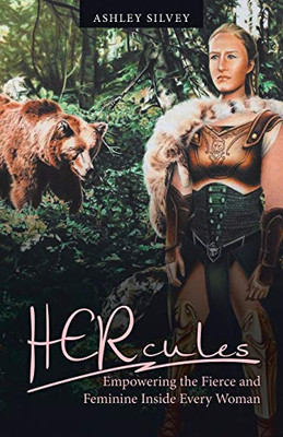 Hercules: Empowering the Fierce and Feminine Inside Every Woman - Paperback
