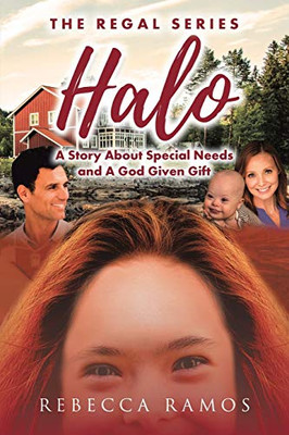 Halo: A Story about Special Needs and a God-Given Gift (Regal) Halo: A Story about Special Needs and a God-Given Gift (Regal)