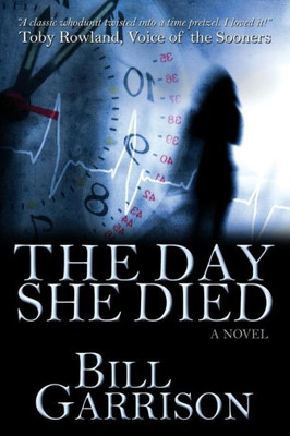 The Day She Died: A Time-Travel Mystery Novel
