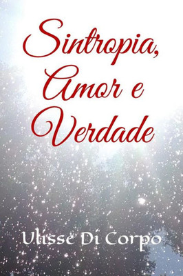 Sintropia, Amor E Verdade: Livro 3