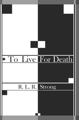 To Live For Death